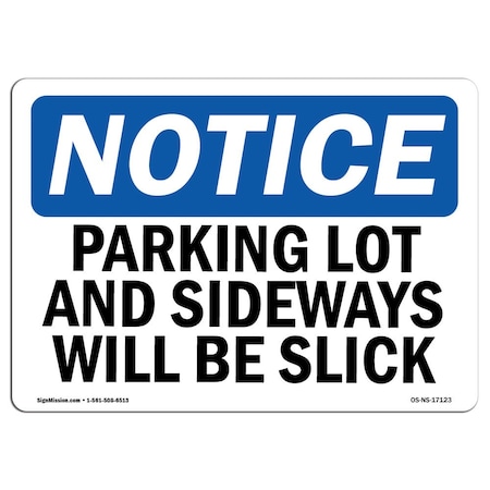 OSHA Notice Sign, Parking Lot And Sidewalks Will Be Slick, 10in X 7in Rigid Plastic